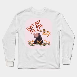 Don't Buy the Pig in the Sack | orange yellow Long Sleeve T-Shirt